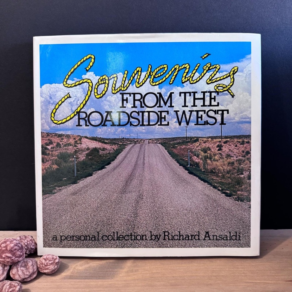 Souvenirs From the Roadside West by Richard Ansaldi coffee table photo book